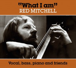 Red Mitchell – What I Am